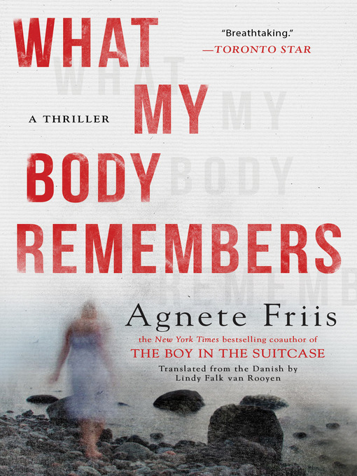 Title details for What My Body Remembers by Agnete Friis - Available